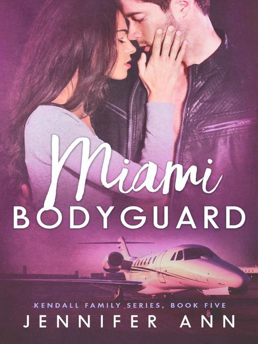 Title details for Miami Bodyguard by Jennifer Ann - Available